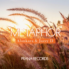 METAPHOR - ALANKARA & JAZZY D - PRANA RECORDS