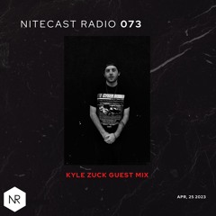 NITECAST Radio 073 - Kyle Zuck Guest Mix