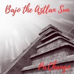 Under The Aztlan Sun