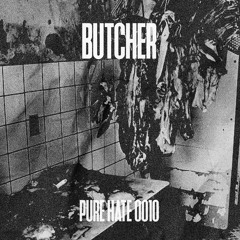 BUTCHER - PUREHATEPODCAST0010 [PHP0010]