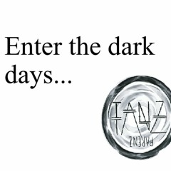 Enter the dark days (by Tanzparenz)