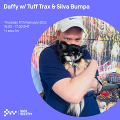Daffy w/ Tuff Trax & Silva Bumpa 17TH FEB 2022