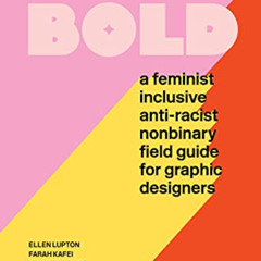 [GET] PDF ✔️ Extra Bold: A Feminist, Inclusive, Anti-racist, Nonbinary Field Guide fo
