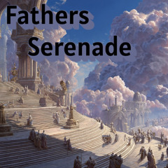 Fathers Serenade