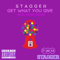 GET WHAT YOU GIVE