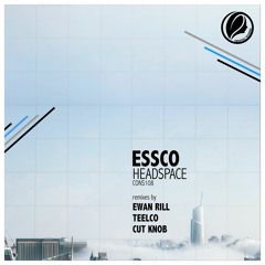 Essco - Headspace (Ewan Rill Remix) [Consapevole Recordings]