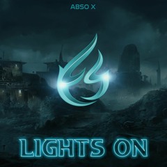 Abso X - Lights On (Original Mix)