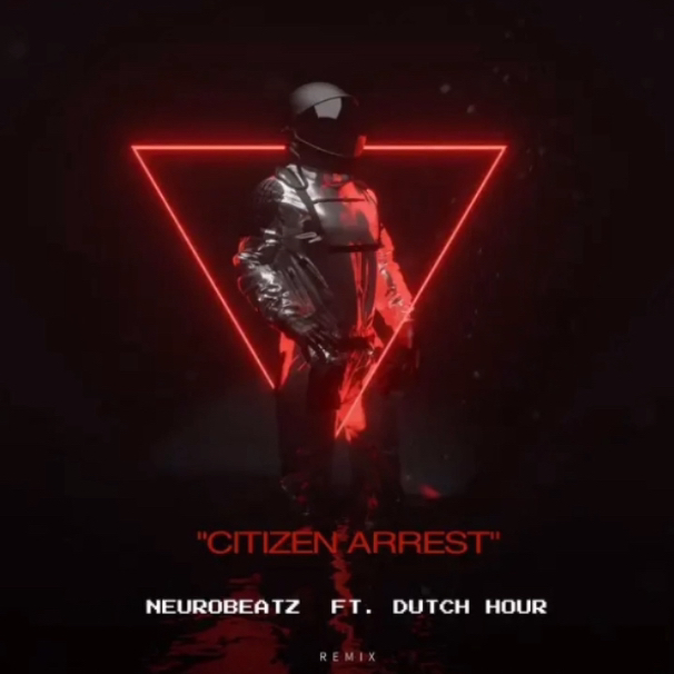 Citizen Arrest – Dutch Hour Remix