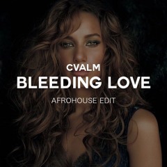 Leona Lewis - Bleeding Love (CVALM Afrohouse edit) *FILTERED*