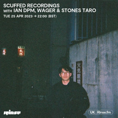 Scuffed Recordings with Ian DPM, Wager & Stones Taro - 25 April 2023