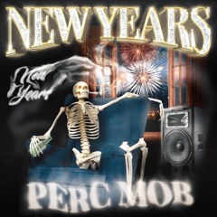 PERC MOB - NEW YEARS