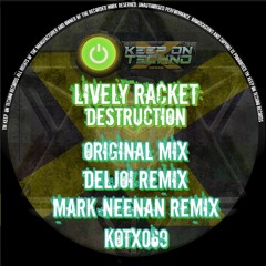 Lively Racket - Destruction ( Keep On Techno)