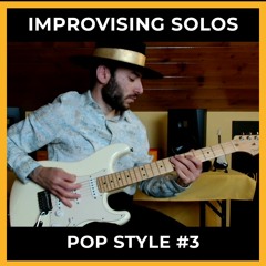 Improvising Guitar Solos - Pop Style #3