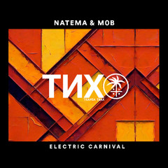 Natema & Mob - Electric Carnival