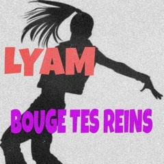 *bouge tes reins*