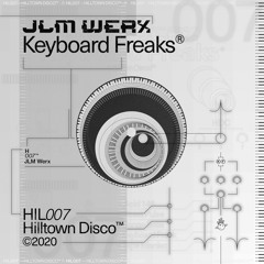 HIL007 - JLM Werx - 'Keyboard Freaks' PREVIEWS