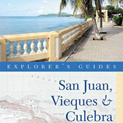[View] KINDLE 📂 Explorer's Guide San Juan, Vieques & Culebra: A Great Destination (E