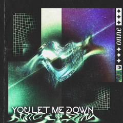 You Let Me Down