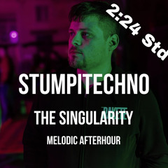 [STUMPITECHNO] The Singularity Melodic Techno Afterhour