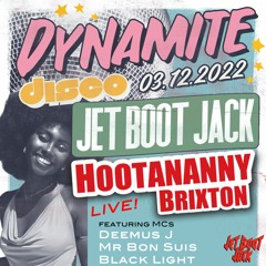Jet Boot Jack LIVE! @ Dynamite Disco (Hootananny Brixton) 3rd December 2022
