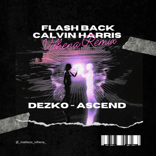 Dezko-Ascend & FlashBack Calvin Harris - (Vilhena remix)