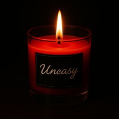Uneasy Re-mix [Greatly improved 8/19/2025]