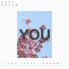 You (feat. DNAKM)