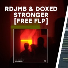 RDJMB & Doxed - Stronger (STEEK FREE FLP REMAKE)**FREE DOWNLOAD**