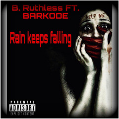 Rain Keeps Falling ft. BARKODE