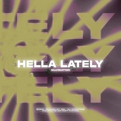 Hella Lately - GLV