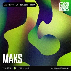 Makz @ Open Source Radio 22.06.2024