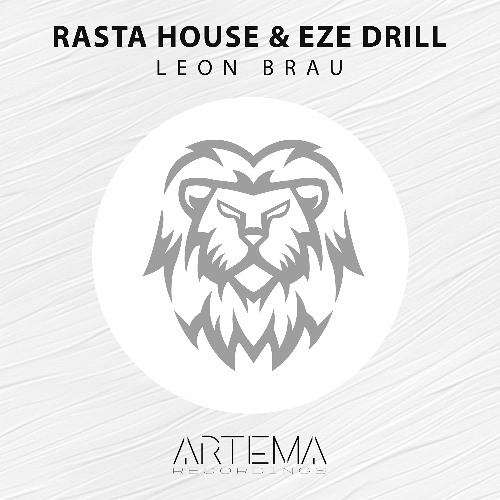 Rasta House, Eze Drill - Leon Brau (Artema Recordings)