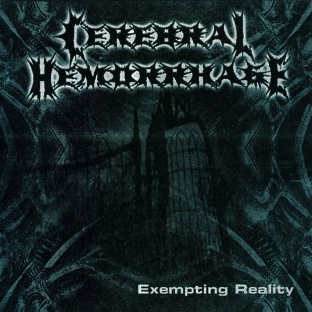 Cerebral Hemorrhage – Exempting Reality Stream ‎9 | Listen to Cerebral Hemorrhage – Exempting Reality