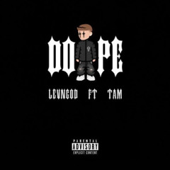 Dope(Ft Tam)