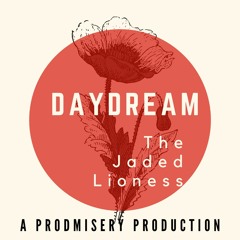 DAYDREAM - THE JADED LIONESS (PRODMISERY BEATS)