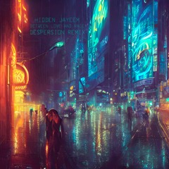 Hidden Jayeem - Between Love And Rage (Despersion Remix)