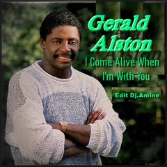 Gerald Alston - I Come Alive When I'm With You (Edit Dj  Amine)