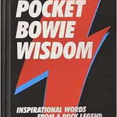 [DOWNLOAD] KINDLE 📮 Pocket Bowie Wisdom: Inspirational Words from a Rock Legend by H