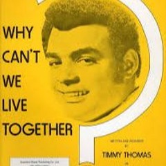 Why Can't We Live Together