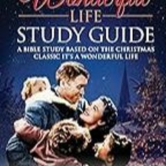 Get FREE B.o.o.k It's a Wonderful Life Study Guide: A Bible Study Based on the Christmas Classic I