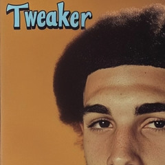 TWEAKER FROM THE 70s