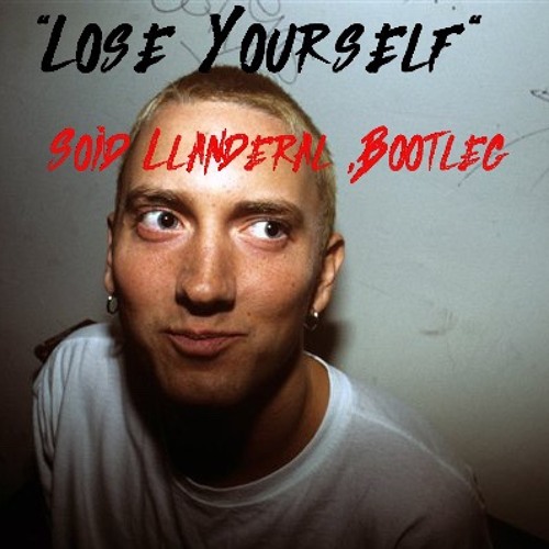 [FREE/DL] EMINEM V.S Soid Llanderal - Loose Yourself (BOOTLEG)
