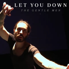 Let You Down - The Gentle Men