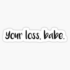 yoUR LOss