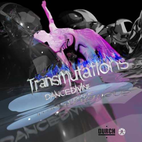 Dance Divine - Transmutations (PBRM Remix)
