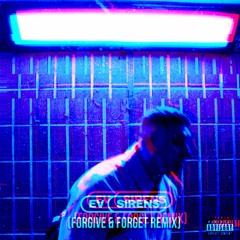 EV - Sirens (Forgive & Forget Remix)