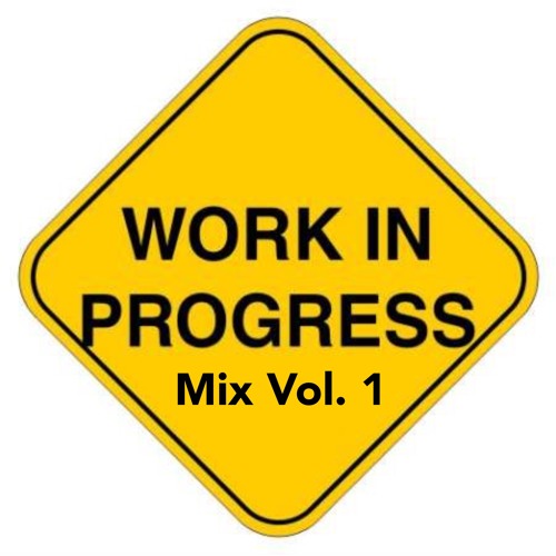 Work In Progress Vol. 1