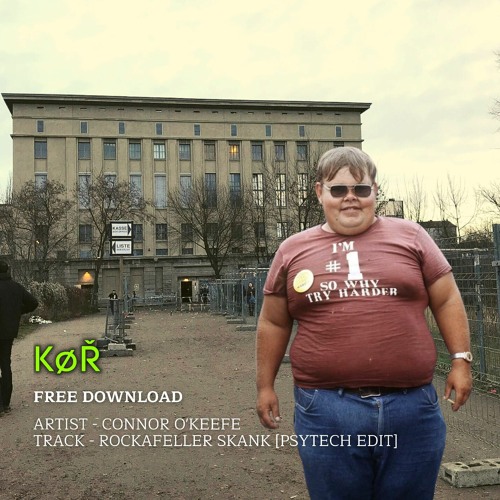 Connor O'keefe - Rockafeller Skank (PsyTech Edit) [FREE DOWNLOAD]