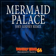 Donkey Kong 64 - Mermaid Palace (Joey Godsey Trance Remix)