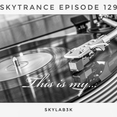 Skytrance Epizode 129 "This is my..."
